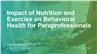 Impact of Nutrition and Exercise on Behavioral Health for Paraprofessionals